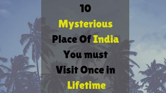 mysterious place in india