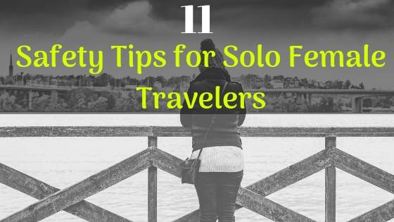 11 safety tips for solo female traveler