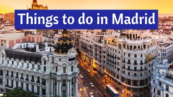 things to do in madrid