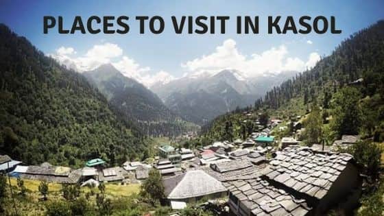 Places to Visit in Kasol